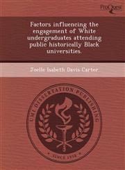 Factors influencing the engagement of White undergraduates attending public historically Black universities.,1248951921,9781248951927