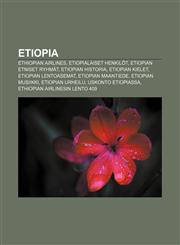 Etiopia Ethiopian Airlines, Etiopialaiset henkilöt, Etiopian etniset ryhmät, Etiopian historia, Etiopian kielet, Etiopian lentoasemat,1231857250,9781231857250