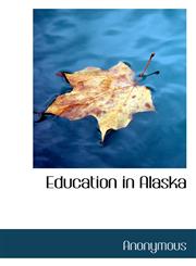 Education in Alaska,1117289818,9781117289816