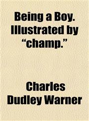 Being a Boy. Illustrated by "champ.",1151913855,9781151913852