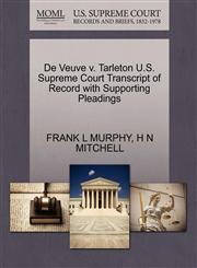 De Veuve v. Tarleton U.S. Supreme Court Transcript of Record with Supporting Pleadings,1270312901,9781270312901