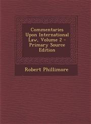 Commentaries Upon International Law, Volume 2 - Primary Source Edition,1295383802,9781295383801