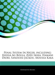 Articles On Penal System In Niger, including Rhissa Ag Boula, Zodi Ikhia, Hamani Diori, Sanoussi Jackou, Moussa Kaka,1244262684,9781244262683