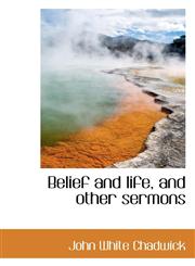 Belief and life, and other sermons,1116479176,9781116479171