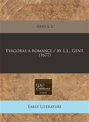 Evagoras a romance / by L.L., Gent. (1677),1240800649,9781240800643