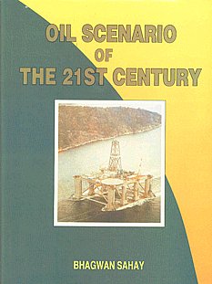 Oil Scenario of the 21st Century,8184241003,9788184241006