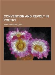 Convention and Revolt in Poetry,123022579X,9781230225791