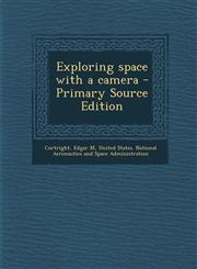 Exploring Space with a Camera - Primary Source Edition,1294457160,9781294457169
