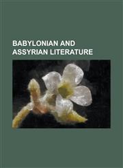 Babylonian and Assyrian Literature,1153590425,9781153590426