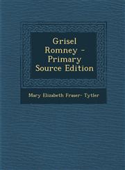 Grisel Romney - Primary Source Edition,1293030066,9781293030066