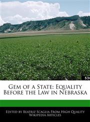 Gem of a State Equality Before the Law in Nebraska,1170096131,9781170096130