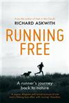 Running Free A Runner’s Journey Back to Nature,144813790X,9781448137909