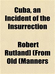 Cuba, an Incident of the Insurrection,1153237970,9781153237970