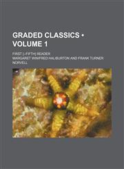 Graded classics (Volume 1); First [--fifth] reader,1150773162,9781150773167