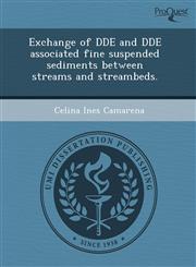 Exchange of DDE and DDE associated fine suspended sediments between streams and streambeds.,1243725869,9781243725868