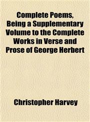 Complete Poems, Being a Supplementary Volume to the Complete Works in Verse and Prose of George Herbert,1151994073,9781151994073