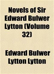 Novels of Sir Edward Bulwer Lytton (Volume 32),1152445197,9781152445192