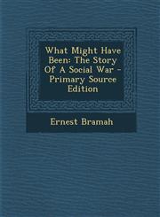 What Might Have Been The Story of a Social War - Primary Source Edition,1293863785,9781293863787