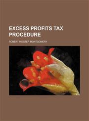 Excess profits tax procedure,1130169634,9781130169638