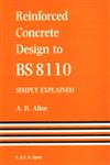 Reinforced Concrete Design to Bs8110 Simply Explained,0419145508,9780419145509