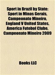Sport in Brazil by State Sport in Minas Gerais, Campeonato Mineiro, England V United States, América Futebol Clube, Campeonato Mineiro 2009,1158168853,9781158168859