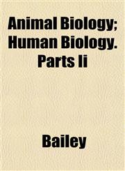 Animal Biology; Human Biology. Parts Ii,1153354284,9781153354288