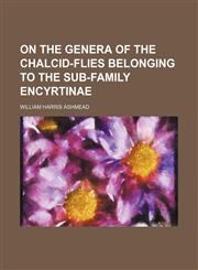 On the genera of the Chalcid-flies belonging to the sub-family Encyrtinae,1130551512,9781130551518