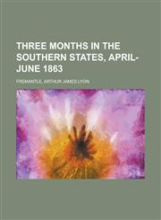 Three Months in the Southern States, April-June 1863,1153757931,9781153757935