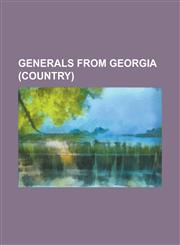 Generals from Georgia (Country) Abel Makashvili, Alexander Andronikashvili, Artem Jijikhia, Aslan-Beg Abashidze, Badri Bitsadze, David Nairashvili, D,1230801189,9781230801186