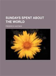 Sundays Spent about the World,1235657248,9781235657245