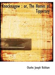 Knocknagow Or, the Homes of Tipperary,1116823470,9781116823479
