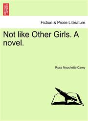 Not like Other Girls. A novel. Vol. III.,1241480141,9781241480141