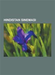 Hindistan Sinemas Bollywood, Hindistan Filmleri, Hint Film Yap MC Lar, Hint Film Yonetmenleri, Hint Sinema Oyuncular, Yol Turkusu, Raj K,1230748350,9781230748351