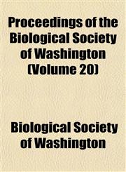 Proceedings of the Biological Society of Washington (Volume 20),1153102080,9781153102087