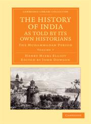 The History of India, as Told by Its Own Historians - Volume 7,1108055893,9781108055895