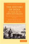 The History of India, as Told by Its Own Historians - Volume 7,1108055893,9781108055895