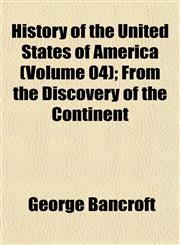 History of the United States of America (Volume 04); From the Discovery of the Continent,1152317121,9781152317123