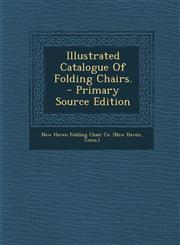 Illustrated Catalogue Of Folding Chairs. - Primary Source Edition,1294077511,9781294077510