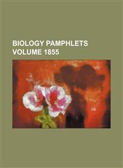 Biology Pamphlets Volume 1855,1231023325,9781231023327