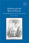 Dickens and the Rise of Divorce The Failed-Marriage Plot and the Novel Tradition,0754669475,9780754669470