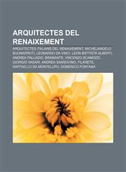 Arquitectes del Renaixement Arquitectes italians del Renaixement, Michelangelo Buonarroti, Leonardo da Vinci, Leon Battista Alberti,1232388416,9781232388418
