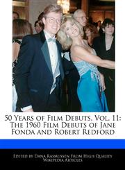 50 Years of Film Debuts, Vol. 11 The 1960 Film Debuts of Jane Fonda and Robert Redford,1171176430,9781171176435