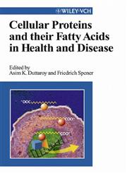 Cellular Proteins and their Fatty Acids in Health and Disease,3527304371,9783527304370