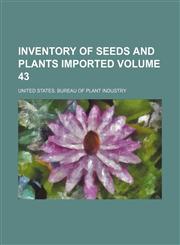 Inventory of seeds and plants imported Volume 43,1154280101,9781154280104