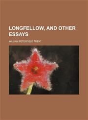 Longfellow, and other essays,1154918505,9781154918502