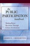 The Public Participation Handbook Making Better Decisions Through Citizen Involvement,1118437047,9781118437049