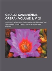 Giraldi Cambrensis Opera (Volume 1; v. 21),1154122948,9781154122947