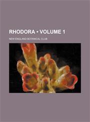Rhodora (Volume 1 ),1235812979,9781235812972