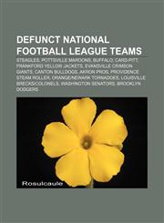 Defunct National Football League teams Steagles, Pottsville Maroons, Buffalo, Card-Pitt, Frankford Yellow Jackets, Evansville Crimson Giants,1156439248,9781156439241