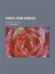 Krieg Dem Kriege; Gedichte 1914-1915,115629438X,9781156294383